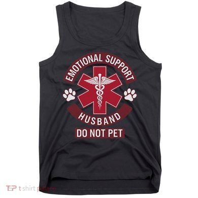 Emotional Support Husband Do Not Pet Tank Top