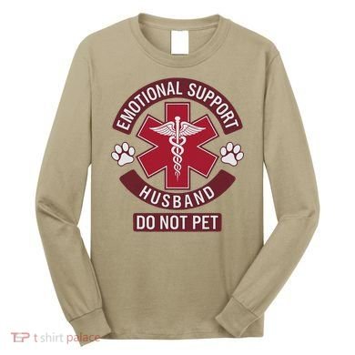 Emotional Support Husband Do Not Pet Long Sleeve Shirt