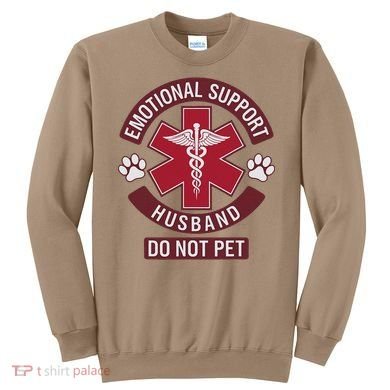 Emotional Support Husband Do Not Pet Sweatshirt