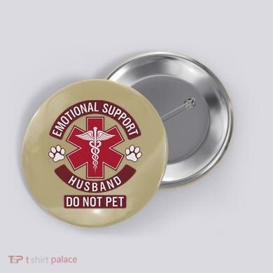 Emotional Support Husband Do Not Pet Button