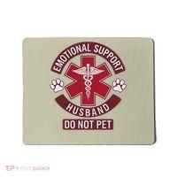 Emotional Support Husband Do Not Pet Mousepad thumb 0