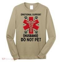 Emotional Support Husband Do Not Pet Long Sleeve Shirt thumb 0