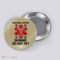 Emotional Support Husband Do Not Pet Button thumb 0