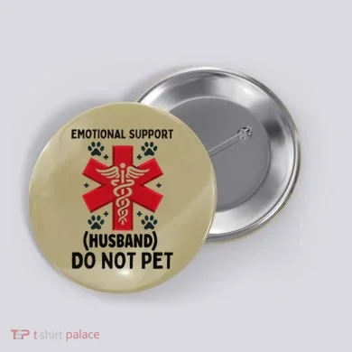 Emotional Support Husband Do Not Pet Button