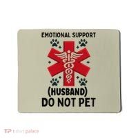 Emotional Support Husband Do Not Pet Mousepad thumb 0