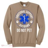 Emotional Support Husband Do Not Pet Funny Trendy Women Sweatshirt thumb 0