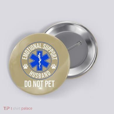 Emotional Support Husband Do Not Pet Funny Trendy Women Button