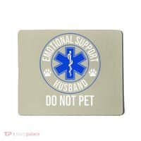 Emotional Support Husband Do Not Pet Funny Trendy Women Mousepad thumb 0