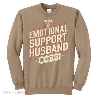 Emotional Support Husband Do Not Pet Sweatshirt