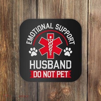 Emotional Support Husband Do Not Pet Coaster