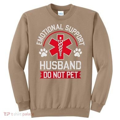 Emotional Support Husband Do Not Pet Sweatshirt