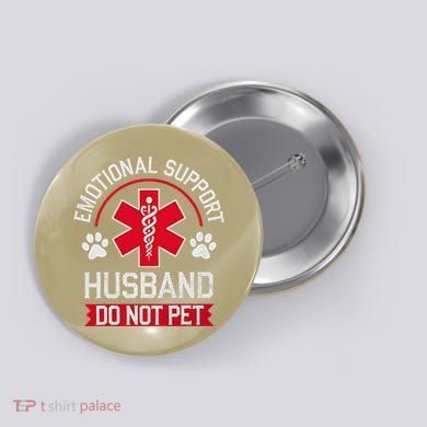 Emotional Support Husband Do Not Pet Button