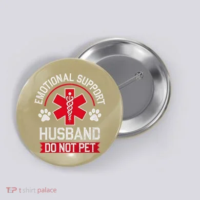 Emotional Support Husband Do Not Pet Button