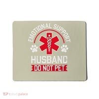 Emotional Support Husband Do Not Pet Mousepad thumb 0