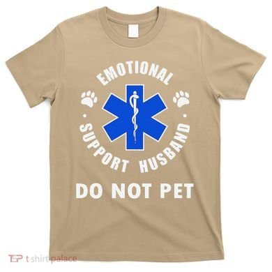 Emotional Support Husband Do Not Pet T-Shirt