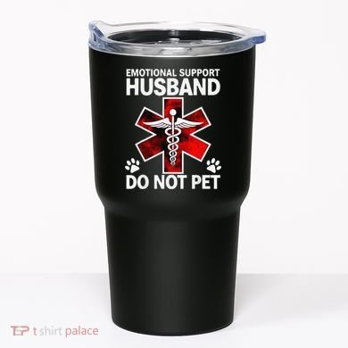 Emotional Support Husband Do Not Pet Tumbler
