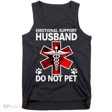 Emotional Support Husband Do Not Pet Tank Top
