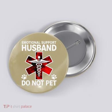 Emotional Support Husband Do Not Pet Button
