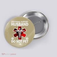 Emotional Support Husband Do Not Pet Button thumb 0