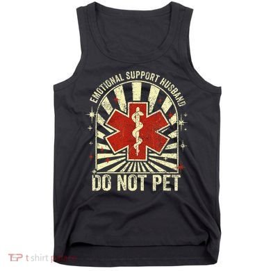 Emotional Support Husband Do Not Pet For Tank Top