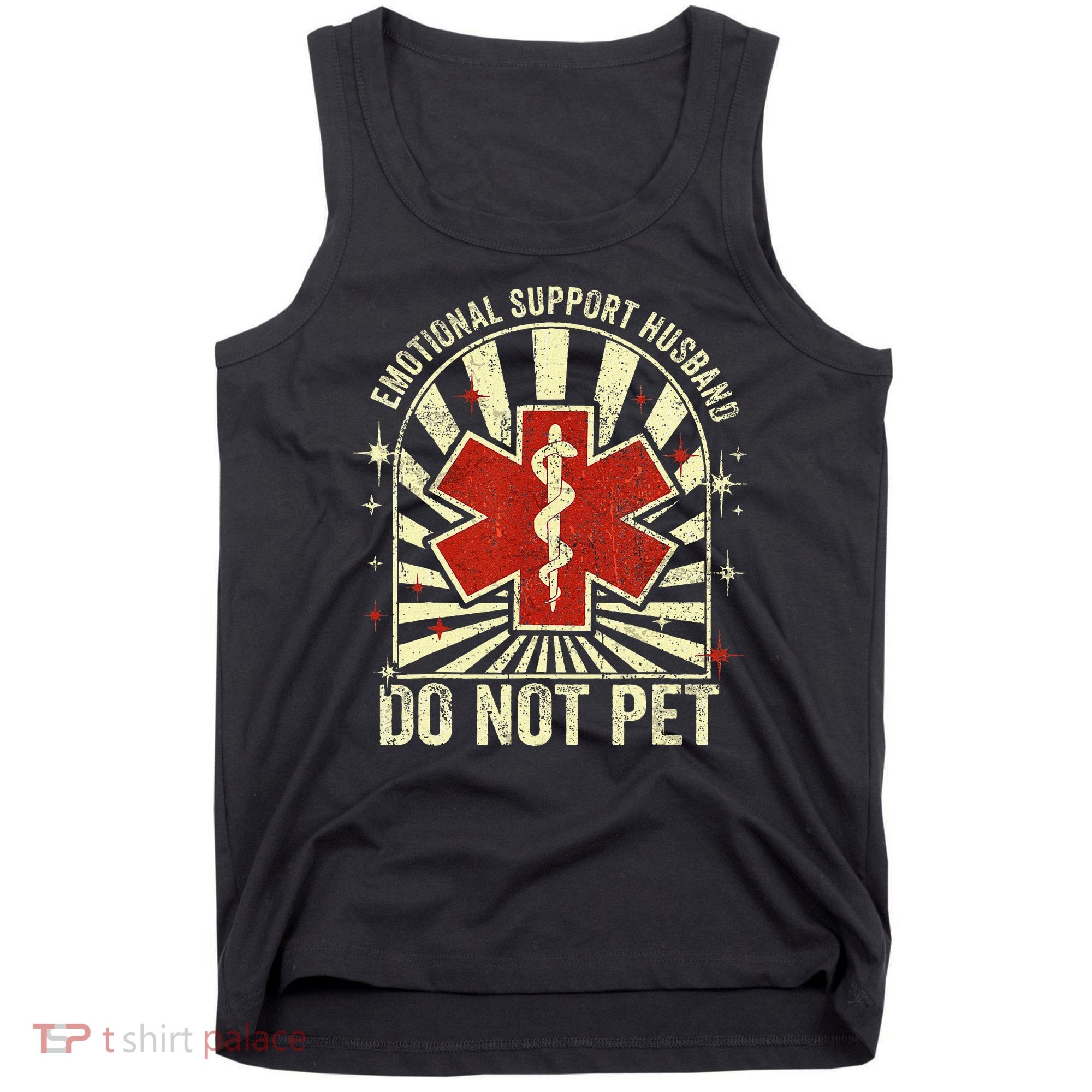 Emotional Support Husband Do Not Pet For Tank Top