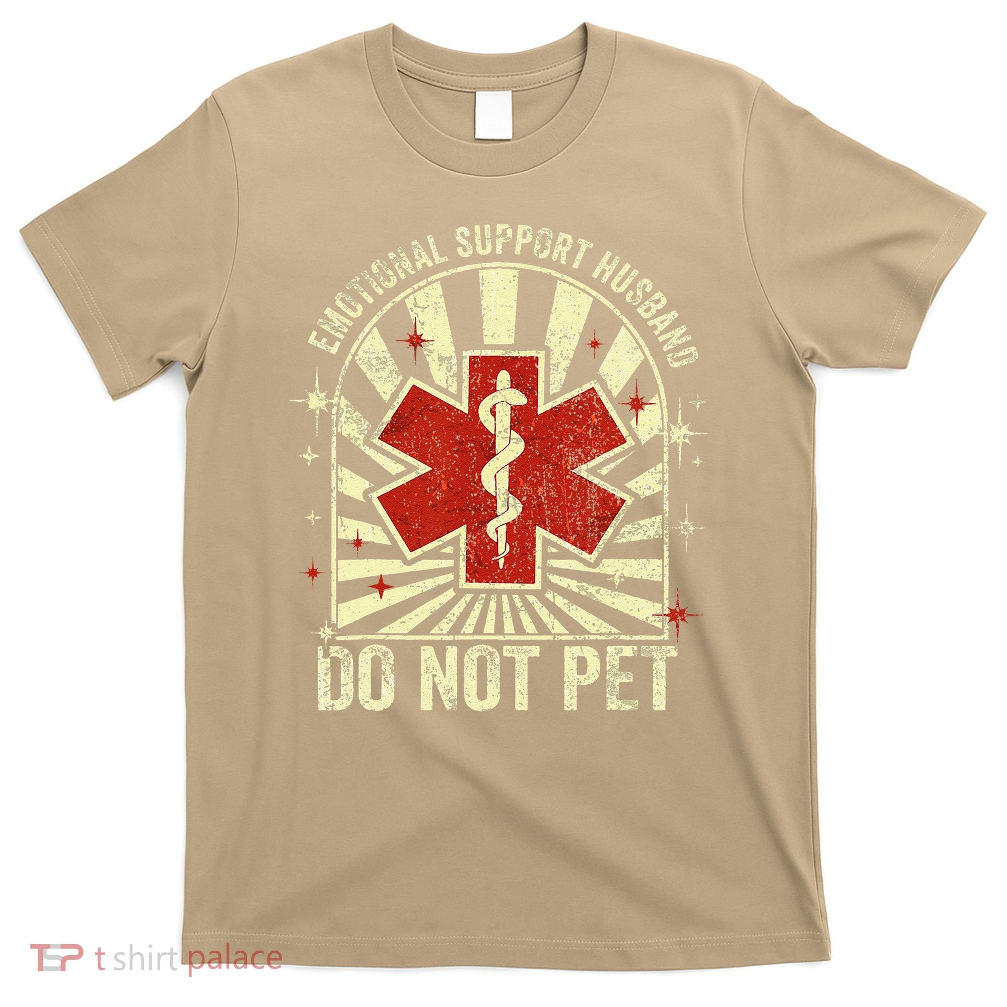 Emotional Support Husband Do Not Pet For T-Shirt