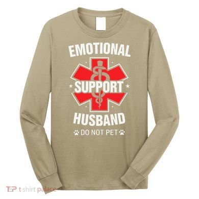 Emotional Support Husband Do Not Pet Long Sleeve Shirt