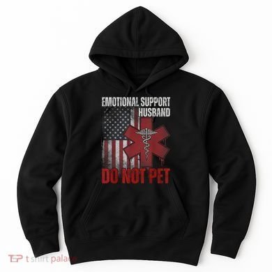 Emotional Support Husband Do Not Pet  Hoodie