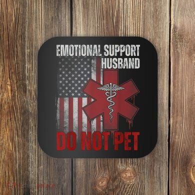 Emotional Support Husband Do Not Pet  Coaster