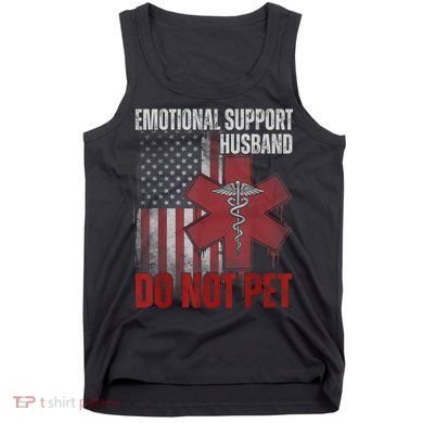 Emotional Support Husband Do Not Pet  Tank Top