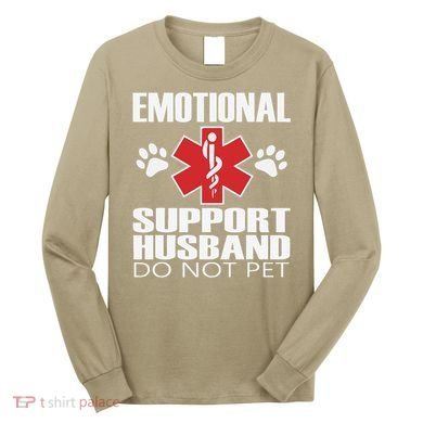 Emotional Support Husband Do Not Pet Long Sleeve Shirt