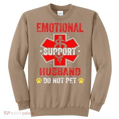 Emotional Support Husband Do Not Pet Sweatshirt