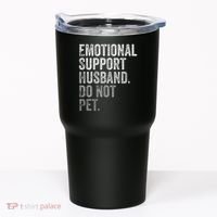 Emotional Support Husband Do Not Pet Tumbler thumb 0
