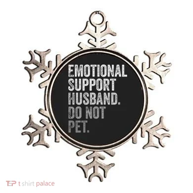 Emotional Support Husband Do Not Pet Ornament