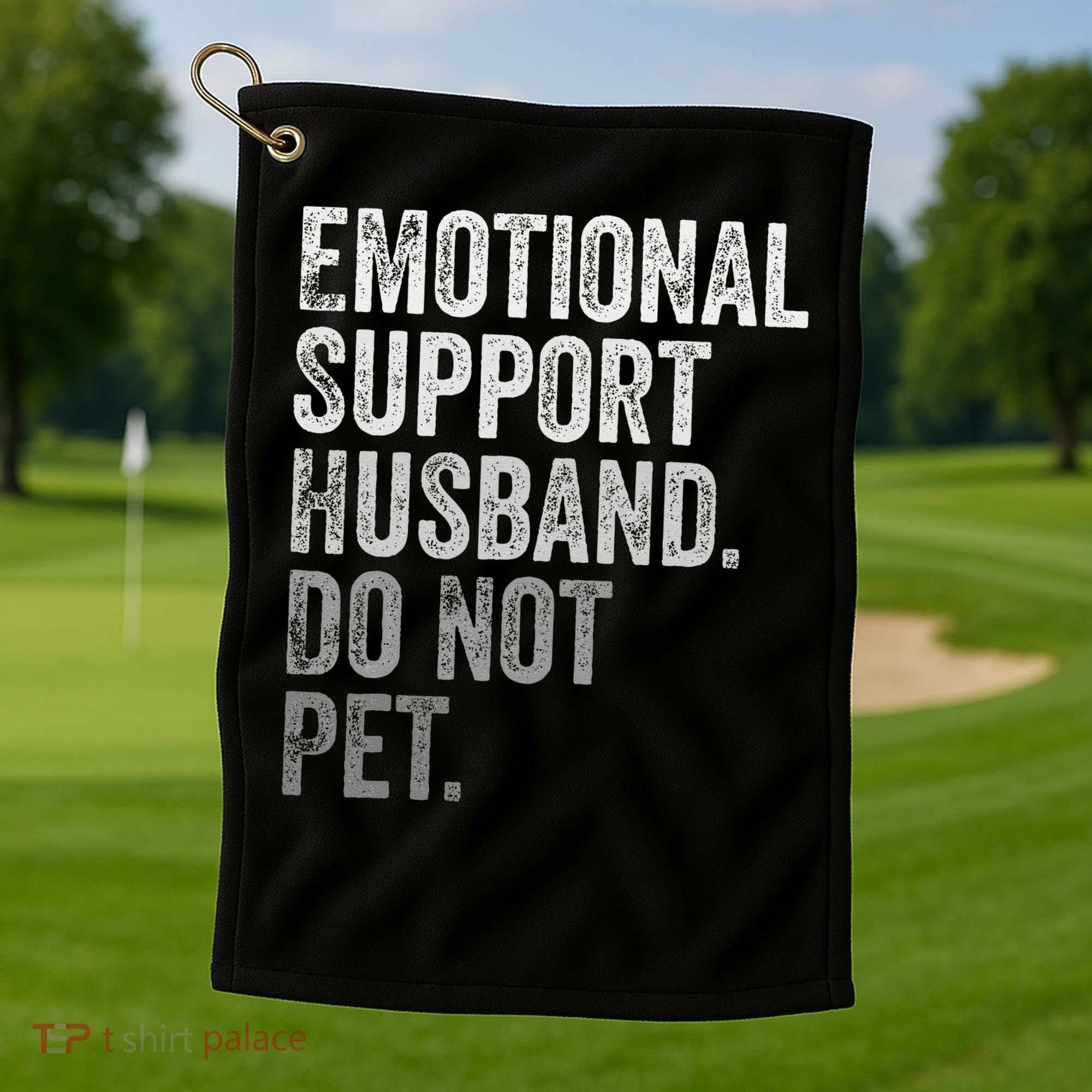 Emotional Support Husband Do Not Pet Golf Towel