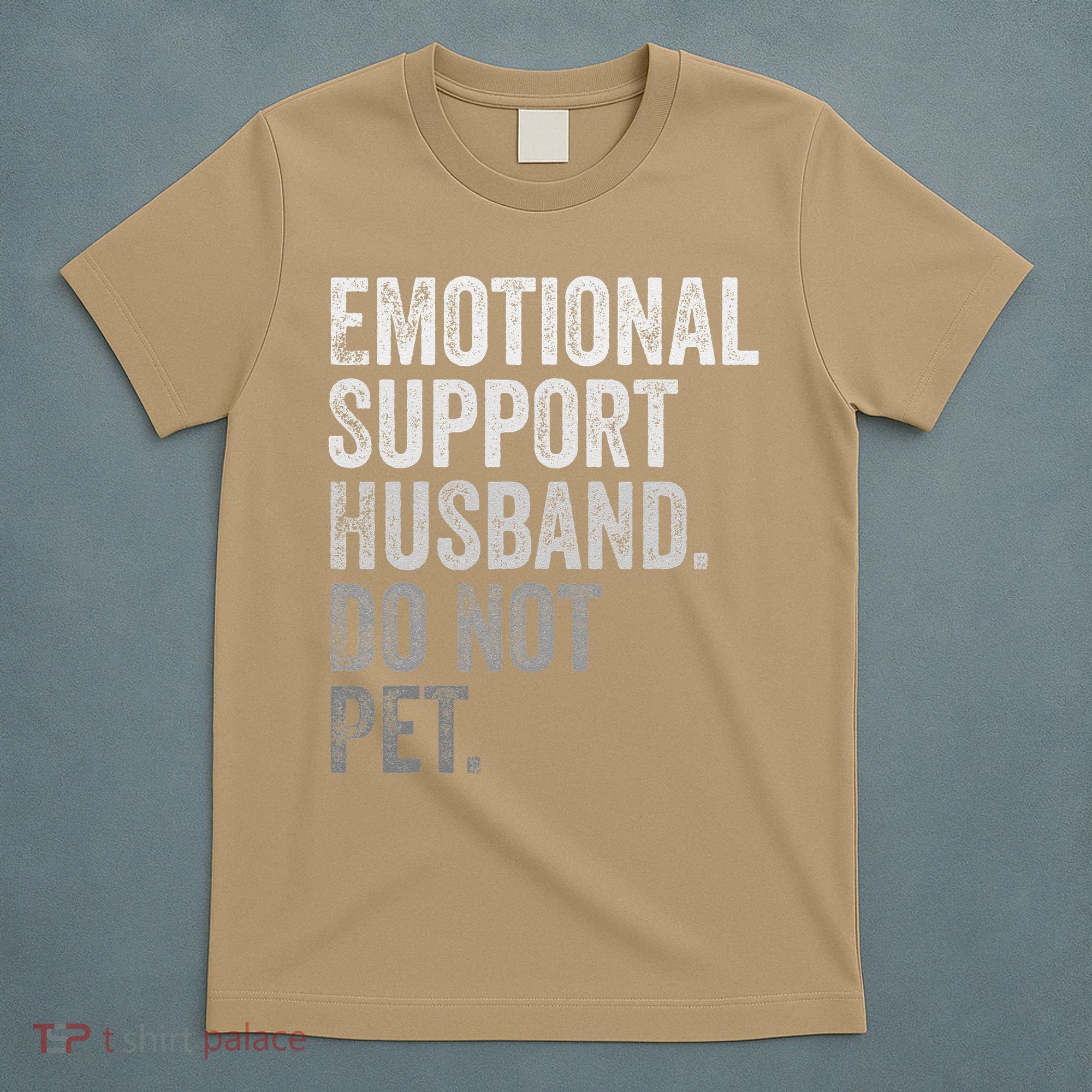 Emotional Support Husband Do Not Pet T-Shirt