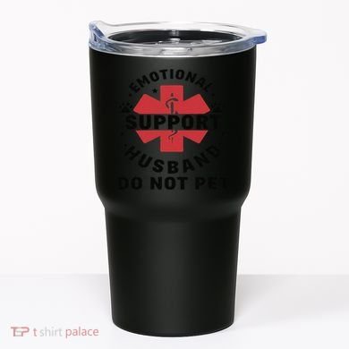 Emotional Support Husband Do Not Pet Tumbler