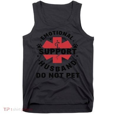 Emotional Support Husband Do Not Pet Tank Top