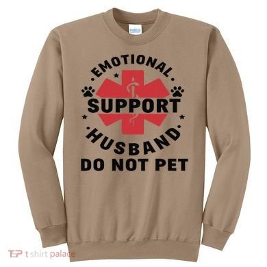 Emotional Support Husband Do Not Pet Sweatshirt