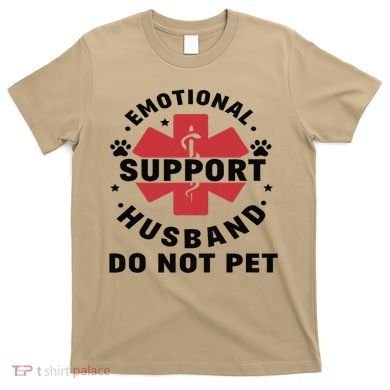 Emotional Support Husband Do Not Pet T-Shirt