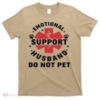 Emotional Support Husband Do Not Pet T-Shirt thumb 0
