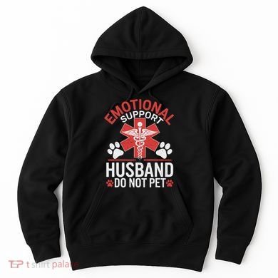 Emotional Support Husband Do Not Pet Funny Hoodie