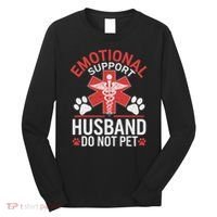 Emotional Support Husband Do Not Pet Funny Long Sleeve Shirt thumb 0