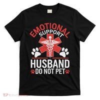 Emotional Support Husband Do Not Pet Funny T-Shirt thumb 0