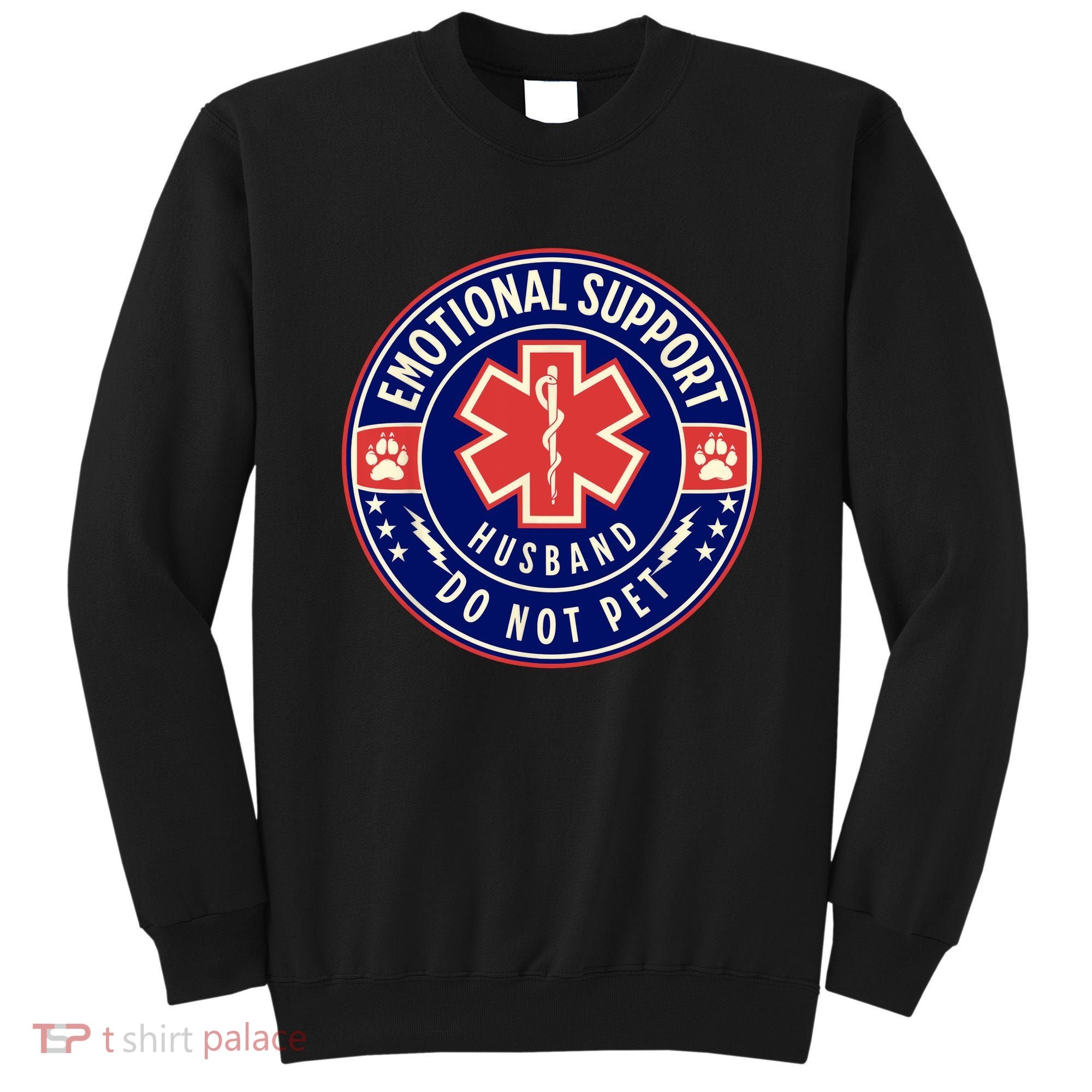 Emotional Support Husband Do Not Pet Service Dog Love Humor Sweatshirt