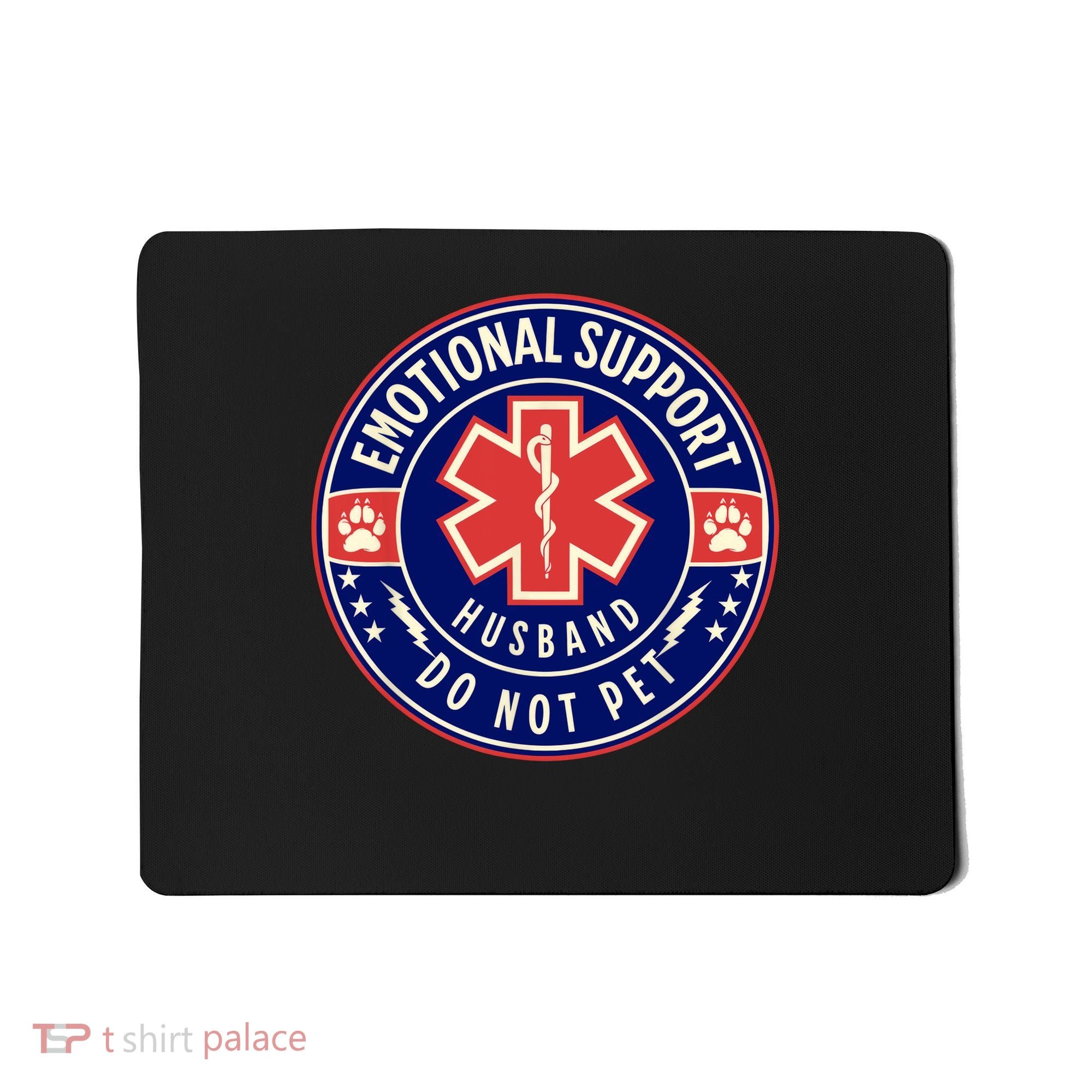 Emotional Support Husband Do Not Pet Service Dog Love Humor Mousepad