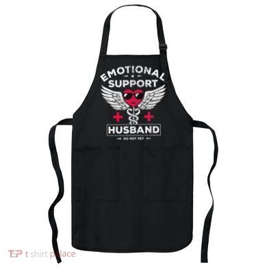 Emotional Support Husband Do Not Pet Apron