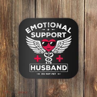 Emotional Support Husband Do Not Pet Coaster