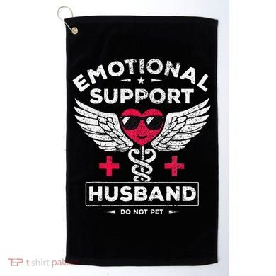 Emotional Support Husband Do Not Pet Golf Towel