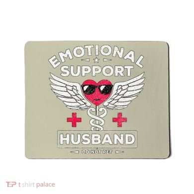 Emotional Support Husband Do Not Pet Mousepad